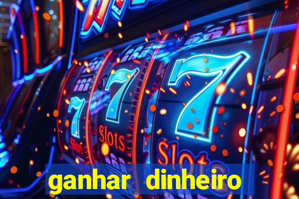 ganhar dinheiro jogando gratis